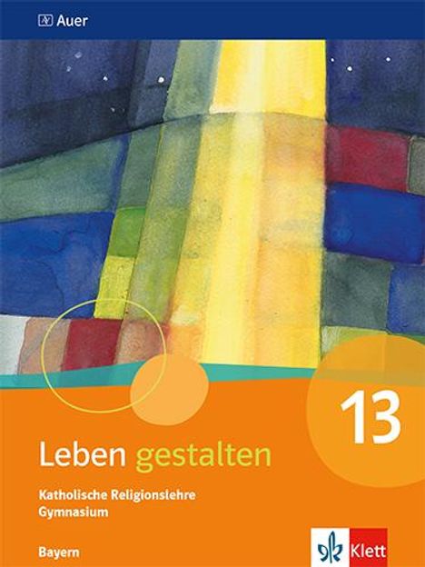 Leben gestalten 13. Ausgabe Bayern Gymnasium, Buch