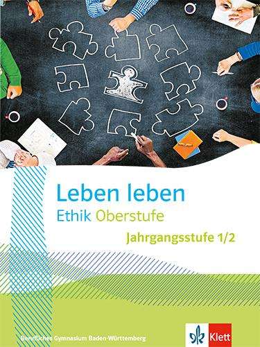 Leben leben Ethik Oberstufe Jahrgangsstufe 1/2. Ausgabe Baden-Württemberg Berufliche Gymnasien, Buch