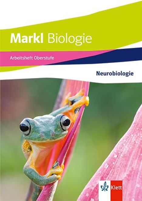 Markl Biologie Oberstufe. Arbeitsheft: Neurobiologie Klassen 10-12 (G8), Klassen 11-13 (G9), Buch