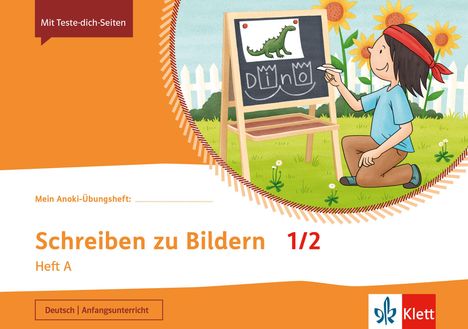 Mein Anoki-Übungsheft. Schreiben zu Bildern 1/2. Heft A. Übungsheft Klasse 1/2, Buch