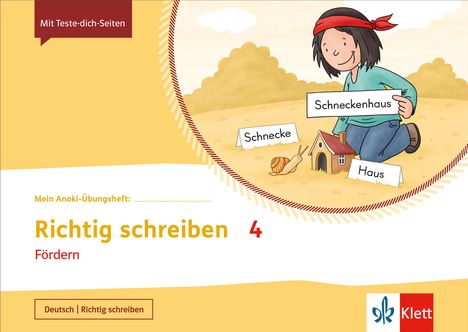 Mit Teste-dich-Seiten. Mein Anoki-Übungsheft: Richtig schreiben 4. Fördern. Illustration eines Kindes mit Schnecke.
