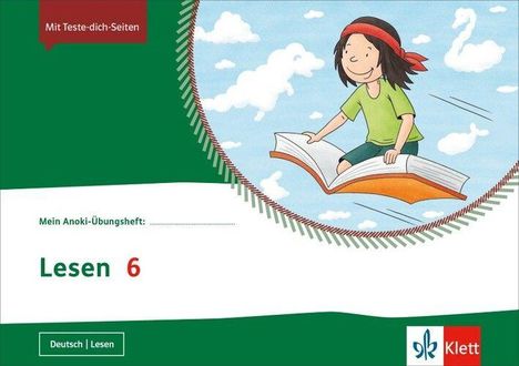 Text: "Mit Teste-dich-Seiten", "Mein Anoki-Übungsheft: __", "Lesen 6", "Deutsch | Lesen", "Klett". Illustration: Kind auf einem fliegenden Buch.