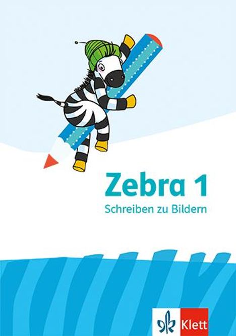 Zebra. Schreiben zu Bildern. Arbeitsheft 1. Schuljahr, Buch