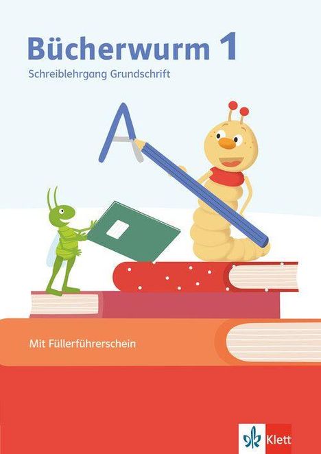 „Bücherwurm 1“, „Schreiblehrgang Grundschrift“, „Mit Füllerführerschein“. Illustration mit Wurm, Grashüpfer, Büchern.