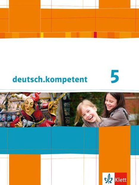 Text: "deutsch.kompetent 5", "Klett". Zwei lachende Kinder und eine Figur.