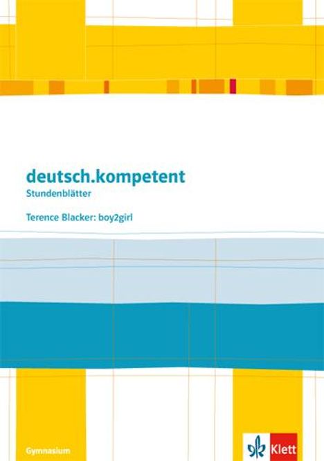 "deutsch.kompetent, Stundenblätter, Terence Blacker: boy2girl, Klett, Gymnasium. Bunte geometrische Formen im Hintergrund."
