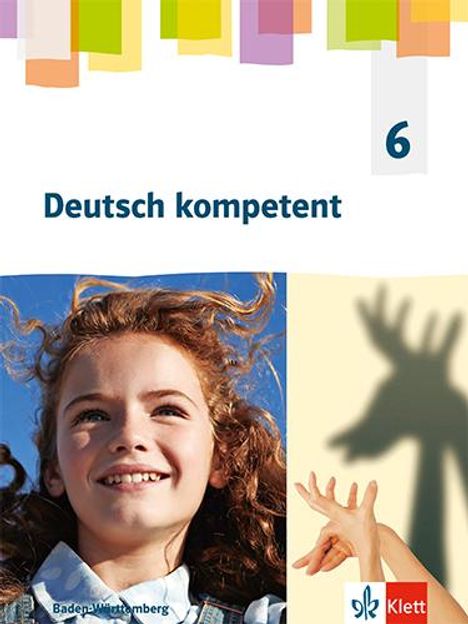 Deutsch kompetent 6. Schulbuch mit Medien Klasse 6. Ausgabe für Baden Württemberg, Buch