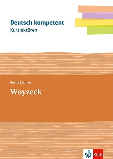 Georg Büchner: Deutsch kompetent. Kurslektüre Georg Büchner: Woyzeck, 1 Buch und 1 Diverse