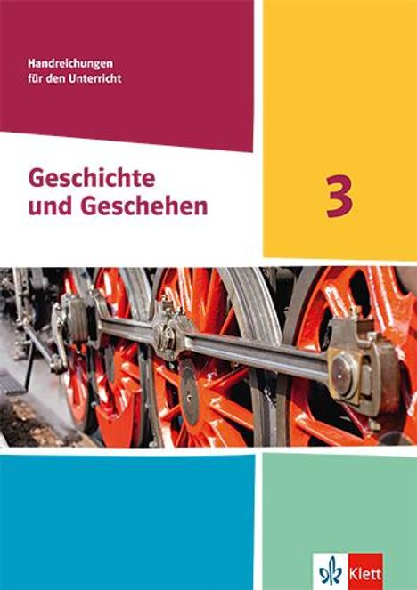 Geschichte und Geschehen 3. Ausgabe Hessen, Saarland Gymnasium. Handreichungen für den Unterricht, Buch