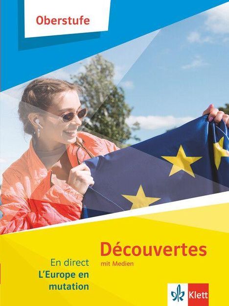 Oberstufe, En direct L'Europe en mutation, Découvertes mit Medien. Person mit Sonnenbrille hält eine Flagge mit gelben Sternen.