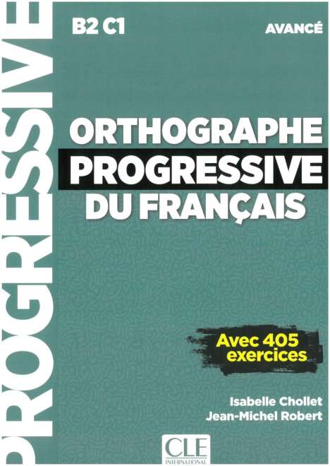 Isabelle Chollet: Orthographe progressive du français. Niveau avancé - avec 450 exercices. Schülerarbeitsheft + mp3-CD + online, Buch