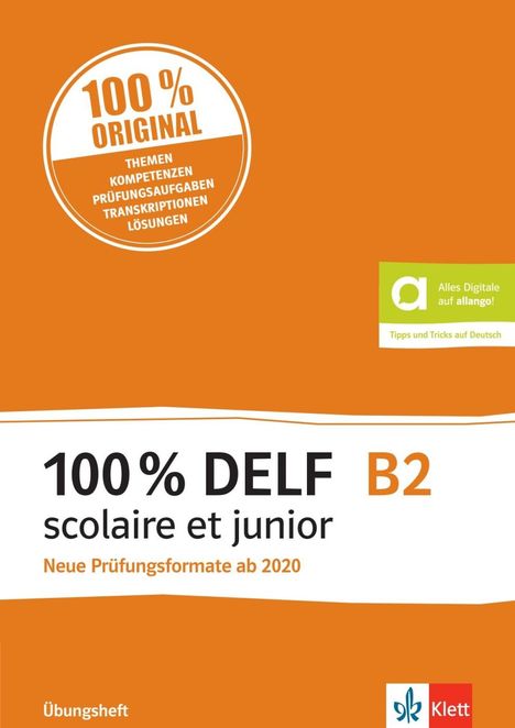 100% DELF B2 scolaire et junior - Neue Prüfungsformate ab 2020, Buch