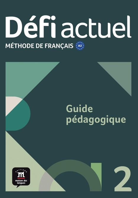 Défi actuel 2 A2. Guide pédagogique, Buch