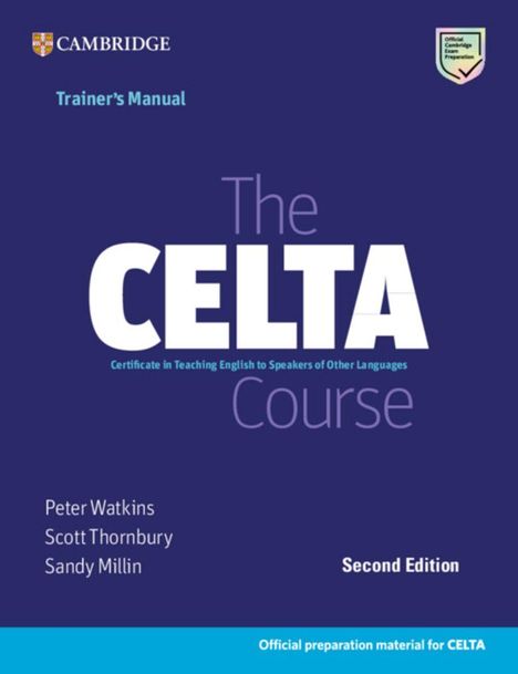 Trainer's Manual, The CELTA Course, Peter Watkins, Scott Thornbury, Sandy Millin, Second Edition. Blaues Design mit einem Logo.