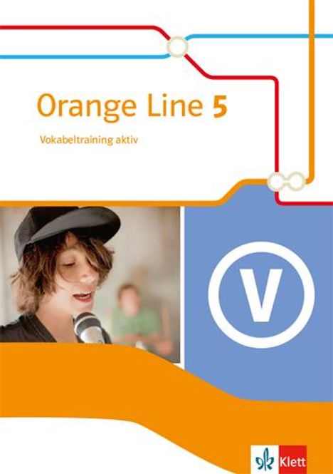 Orange Line 5. Vokabeltraining aktiv mit Lösungsheft Klasse 9, Buch