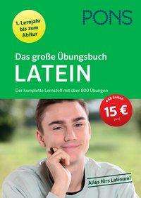 PONS Das große Übungsbuch Latein 1. Lernjahr bis Abitur, Buch