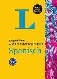 Langenscheidt Grund- und Aufbauwortschatz Spanisch - Buch mi, Buch