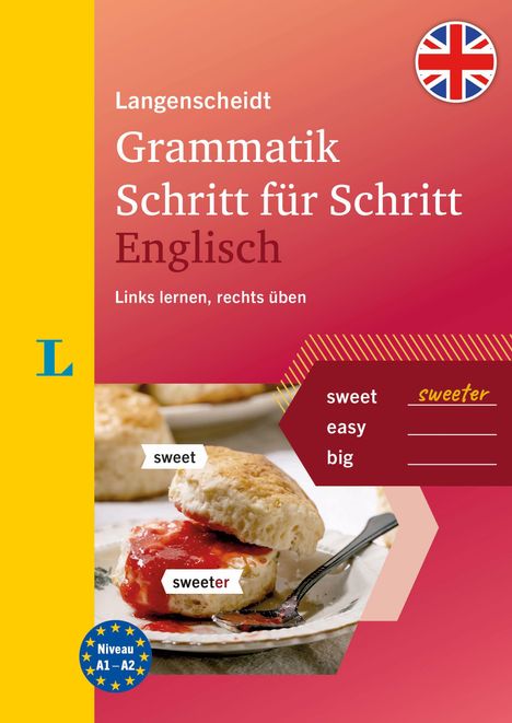 Titel: Langenscheidt Grammatik Schritt für Schritt Englisch. Rechts: süß - sweeter. Unten: Niveau A1–A2. Oben: britische Flagge. Bild: Brötchen mit Marmelade.
