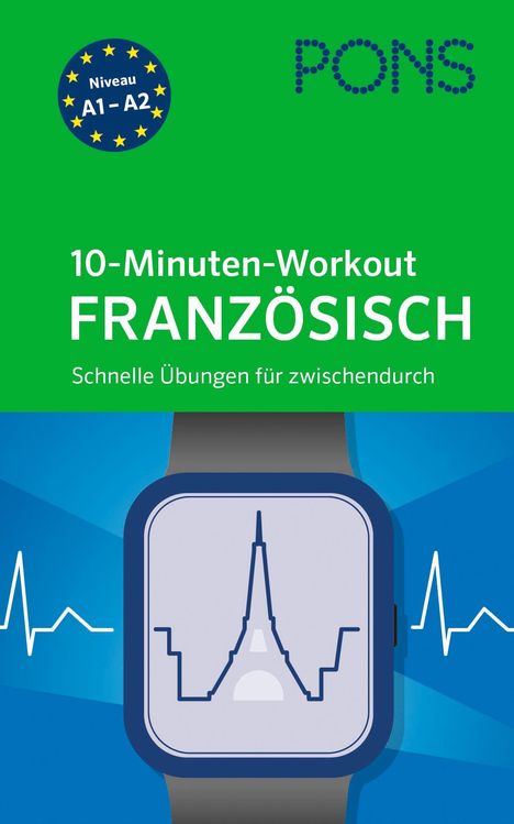 Niveau A1-A2, PONS, 10-Minuten-Workout FRANZÖSISCH, Schnelle Übungen. Illustration: Armbanduhr mit Eiffelturm.