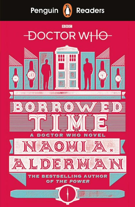 "Penguin Readers", "Doctor Who", "Borrowed Time", "Naomi A. Alderman", rote Buchgrafik mit Uhren und Figuren.