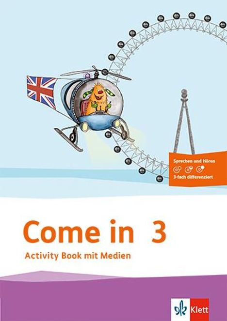 Come in 3. Activity Book mit Bildkarten und Audio-CD Klasse 3. Ausgabe für Berlin, Hamburg, Hessen, Niedersachsen, Schleswig-Holstein und Thüringen ab 2018, Buch