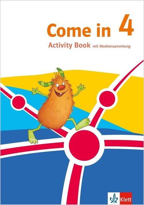 "Come in 4. Activity Book mit Mediensammlung." Farbige Linien, gelb-blauer Hintergrund, fröhliches Monster, Klett-Logo.