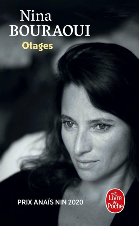 „Nina Bouraoui, Otages“, „PRIX ANAÏS NIN 2020“; Frau blickt ernst, Le Livre de Poche Logo sichtbar.