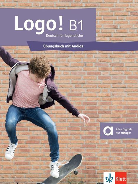 „Logo! B1 Deutsch für Jugendliche, Übungsbuch mit Audios“. Skateboarder vor Ziegelwand, Klett-Logo unten.