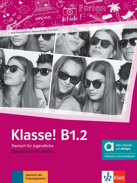 Text: Klasse! B1.2, Deutsch für Jugendliche, Übungsbuch mit Audios. Darunter Schwarz-Weiß-Bilder von Jugendlichen mit Sonnenbrillen.