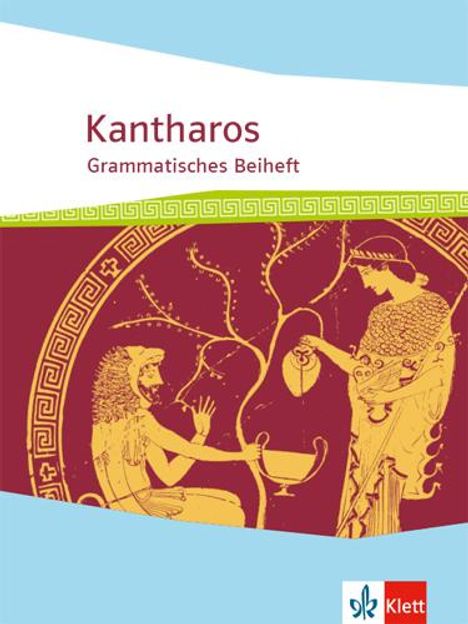 Kantharos. Begleitgrammatik ab 8./9. Klasse bis incl. Universität, Buch