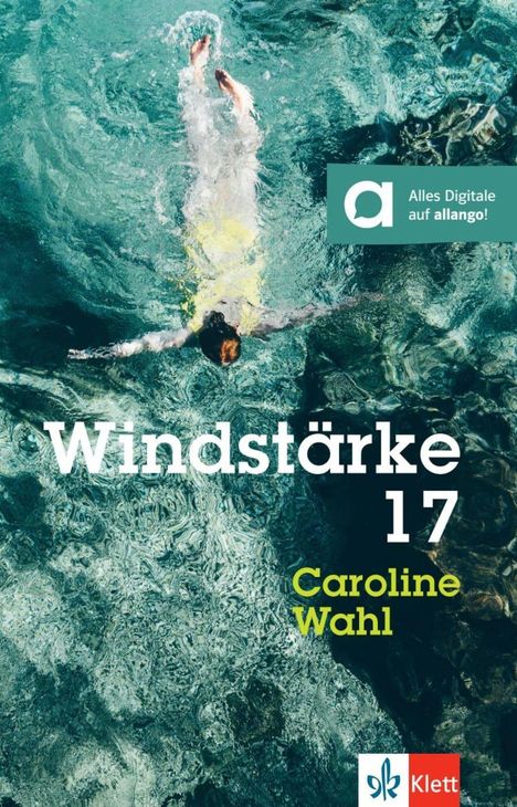 "Alles Digitale auf allango!" "Windstärke 17" von Caroline Wahl. Ein Mensch schwimmt in klarem, blauem Wasser. Klett-Logo unten.