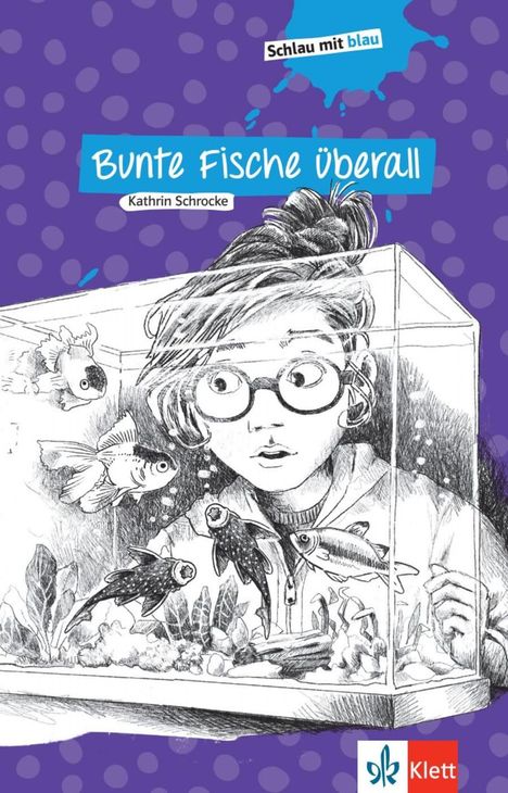 „Schlau mit blau“, „Bunte Fische überall“, „Kathrin Schrocke“, Illustration: Kind mit Brille vor einem Aquarium, umgeben von Fischen.