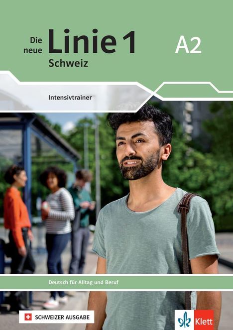 Buchcover „Die neue Linie 1 Schweiz A2“, Intensivtrainer. Vordergrund: Mann mit Bart, Hintergrund: Menschen an Haltestelle.