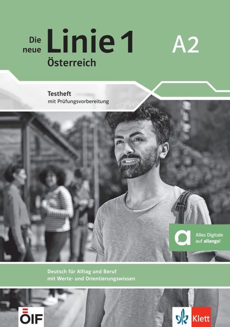 "Die neue Linie 1 Österreich A2. Testheft mit Prüfungsvorbereitung. Ein Mann im Vordergrund, Menschen im Hintergrund."