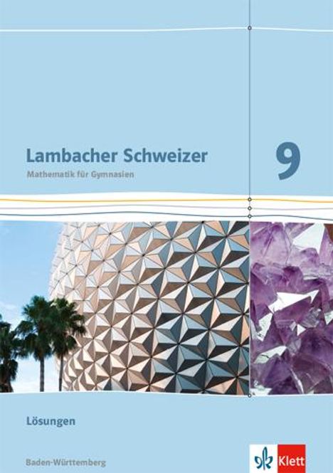 Lambacher Schweizer Mathematik 9. Ausgabe Baden-Württemberg. Lösungen Klasse 9, Buch