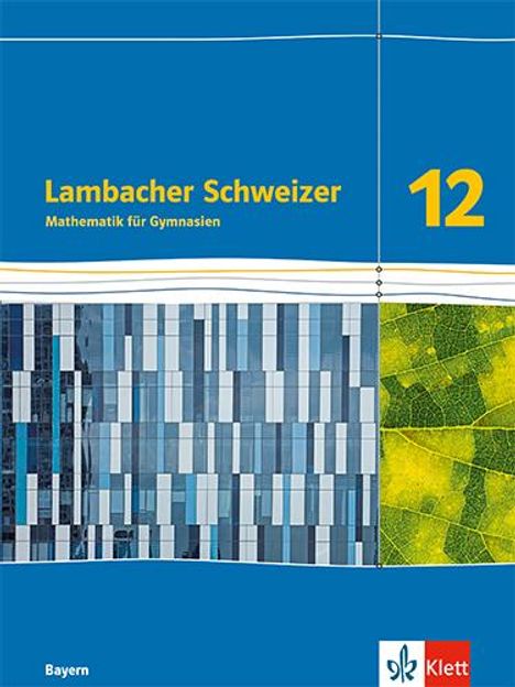 Lambacher Schweizer Mathematik 12. Schulbuch Klasse 12. Ausgabe Bayern, Buch
