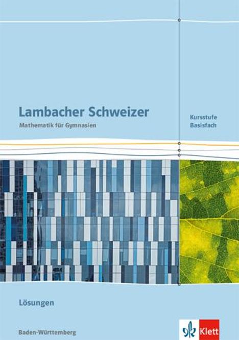Lambacher Schweizer Mathematik Kursstufe - Basisfach. Ausgabe Baden-Württemberg. Lösungen Klassen 11/12, Buch