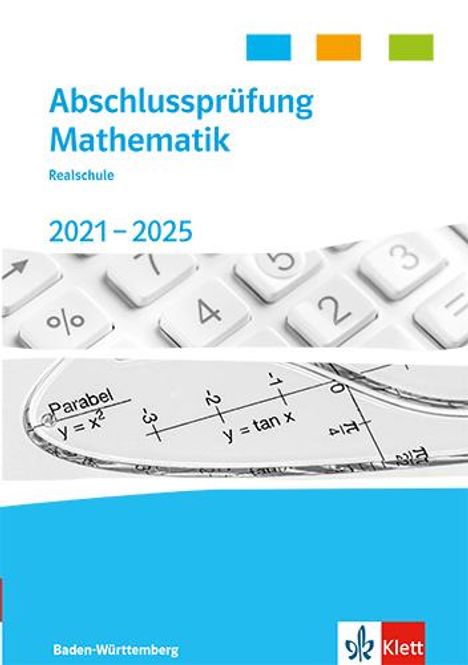 Abschlussprüfung Mathematik 2021 - 2025. Trainingsbuch Klasse 10. Realschulabschluss Baden-Württemberg, Buch