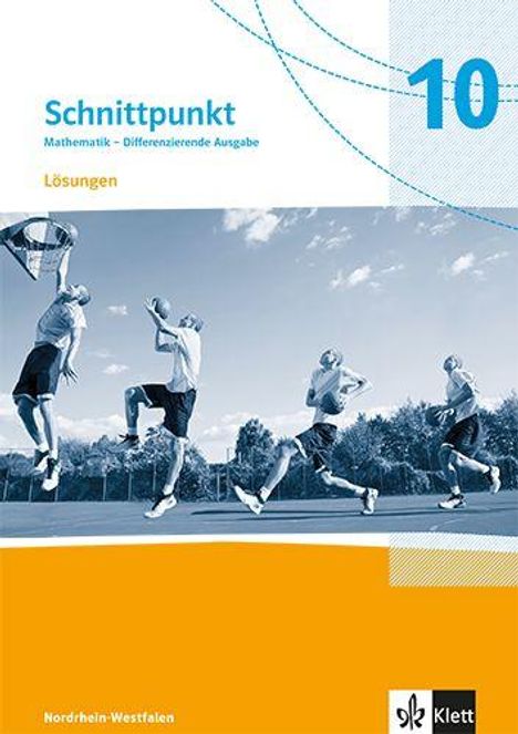 "Schnittpunkt Mathematik - Differenzierende Ausgabe 10 Lösungen. Nordrhein-Westfalen." Basketballspieler beim Sprung.