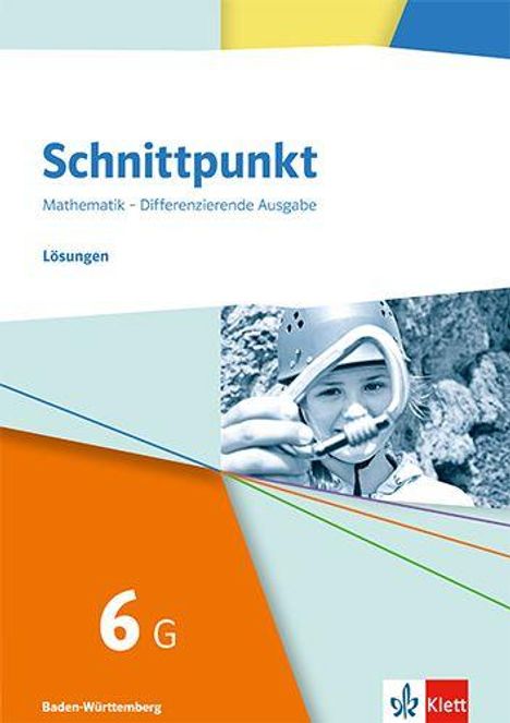 „Schnittpunkt“, Mathematik – Differenzierende Ausgabe, Lösungen, 6G, Baden-Württemberg, Logo: Klett. Kletterndes Kind in Ausrüstung.