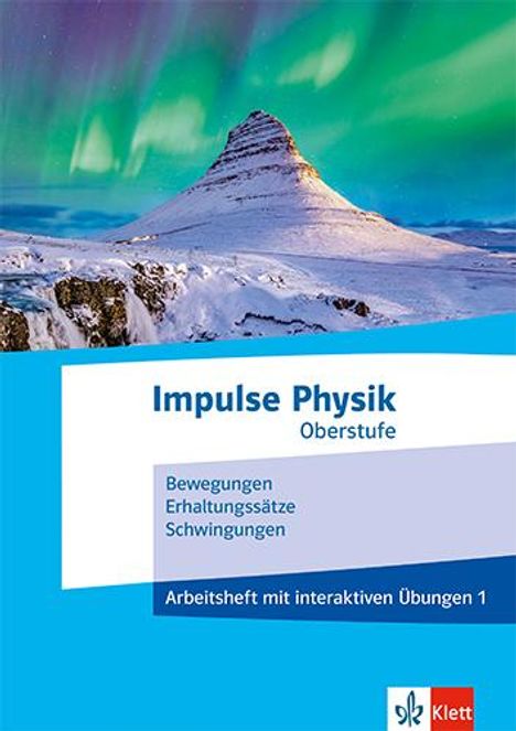 Impulse Physik Oberstufe 1. Arbeitsheft mit interaktiven Übungen, Buch
