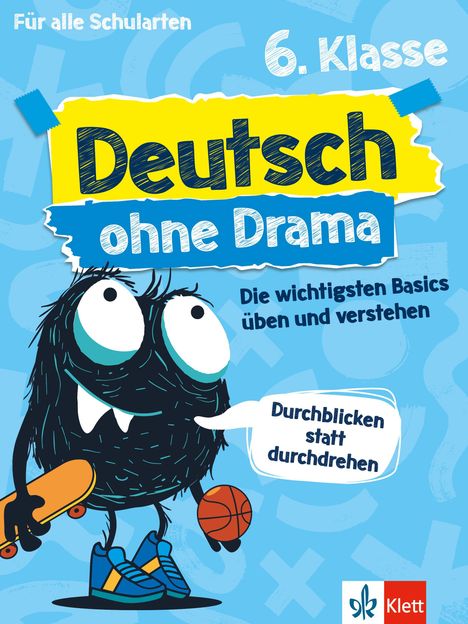 6. Klasse, Deutsch ohne Drama, Die wichtigsten Basics üben und verstehen. Monster mit Skateboard und Basketball. Klett Logo.