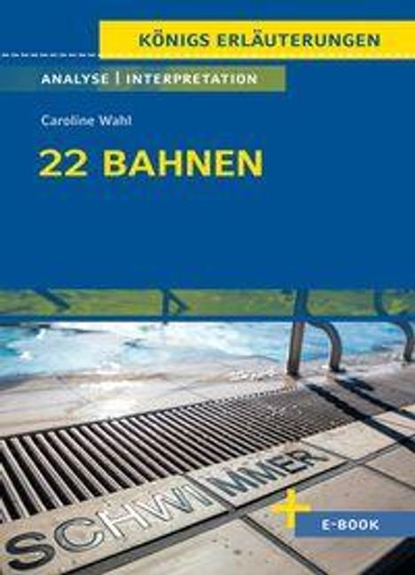 "Königs Erläuterungen", "Analyse | Interpretation", "Caroline Wahl", "22 Bahnen", Schwimmbad mit Schwimmer-Schild.