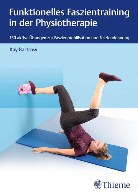 Kay Bartrow: Funktionelles Faszientraining in der Physiotherapie, Buch