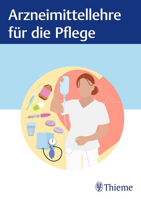 "Arzneimittellehre für die Pflege" oben. Illustration: Person in Pflegeuniform, Infusionsbeutel haltend, mit medizinischen Utensilien.