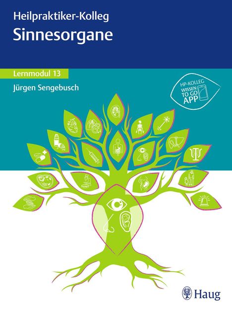 Jürgen Sengebusch: Heilpraktiker-Kolleg - Sinnesorgane - Lernmodul 13, Buch