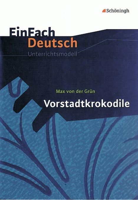 Max von der Grün: Vorstadtkrokodile. EinFach Deutsch Unterrichtsmodelle, Buch