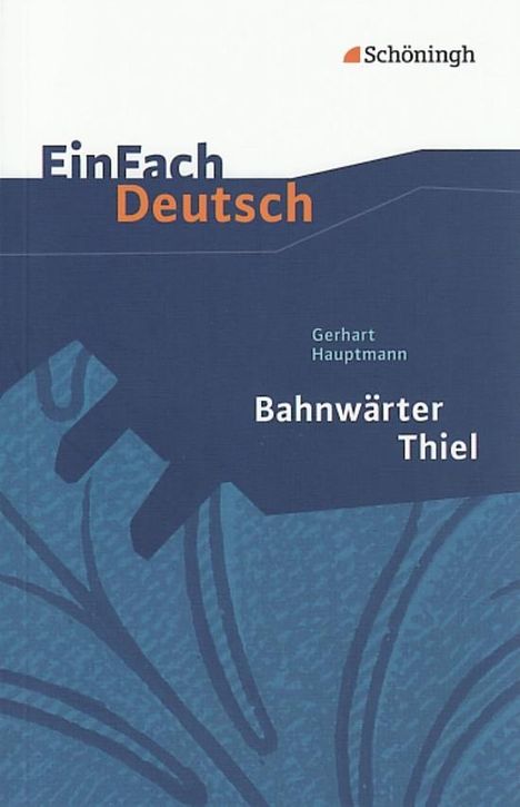 Gerhart Hauptmann: Bahnwärter Thiel. EinFach Deutsch Textausgaben, Buch