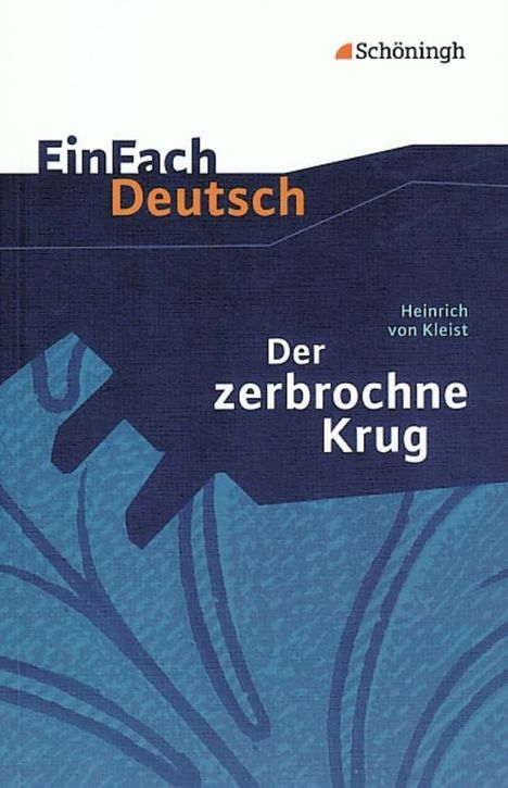 Heinrich von Kleist: Der zerbrochene Krug: Ein Lustspiel. EinFach Deutsch Textausgaben, Buch