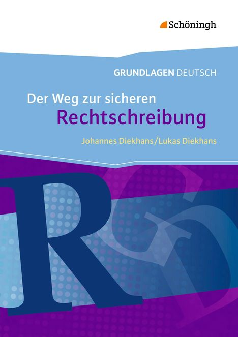 Johannes Diekhans: Grundlagen Deutsch. Der Weg zur sicheren Rechtschreibung. Neubearbeitung, Buch